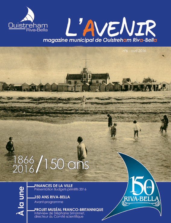Magazine municipal - L'Avenir n°6 - Ouistreham Riva-Bella - avril 2016