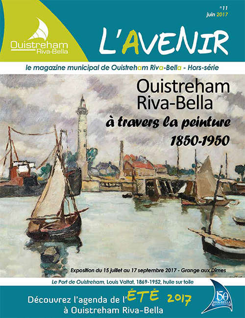 Magazine municipal - L'Avenir n°11 - Hors série - Ouistreham Riva-Bella - juin 2017